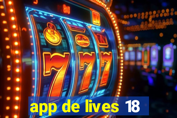 app de lives 18